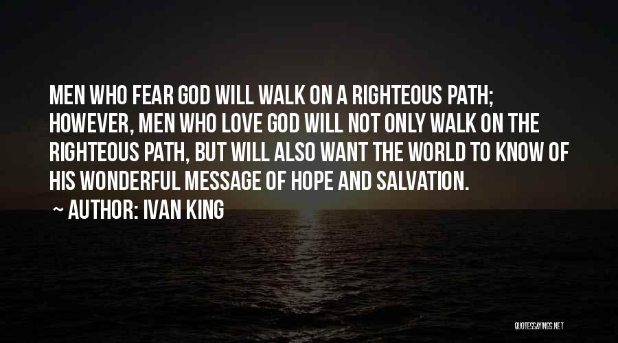 Fear Only God Quotes By Ivan King