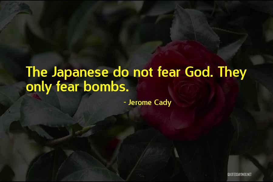 Fear Only God Quotes By Jerome Cady Fear Only God Quotes By Jerome Cady