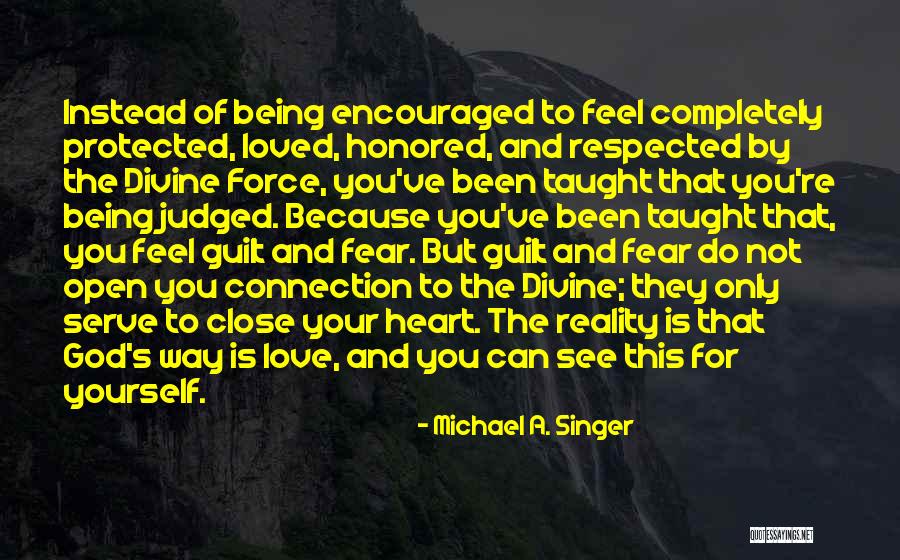 Fear Only God Quotes By Michael A. Singer