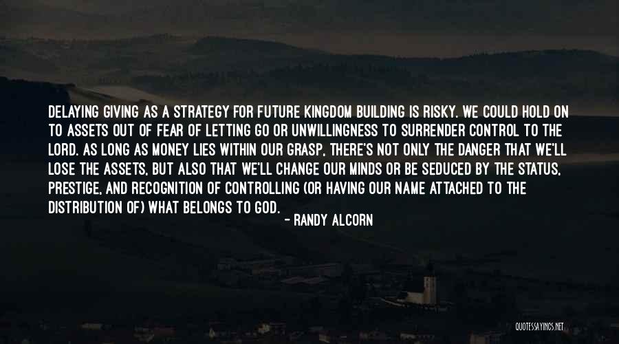 Fear Only God Quotes By Randy Alcorn