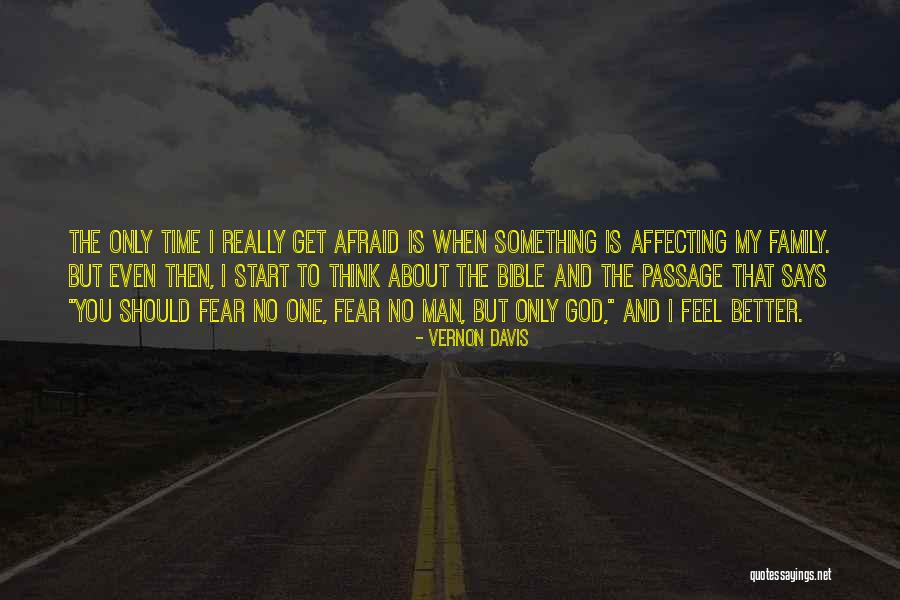 Fear Only God Quotes By Vernon Davis Fear Only God Quotes By Vernon Davis