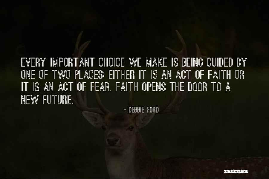 Fear Or Faith Quotes By Debbie Ford Fear Or Faith Quotes By Debbie Ford