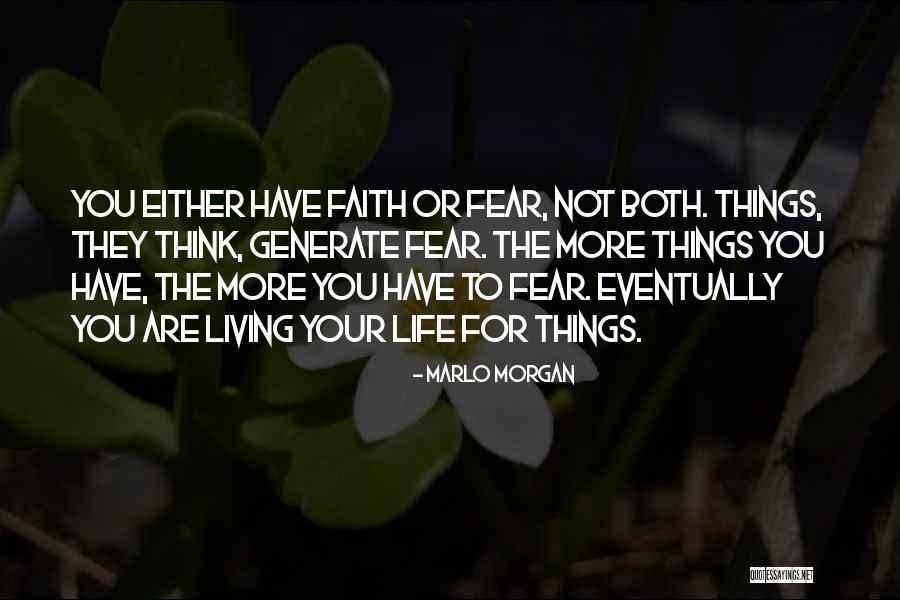 Fear Or Faith Quotes By Marlo Morgan Fear Or Faith Quotes By Marlo Morgan