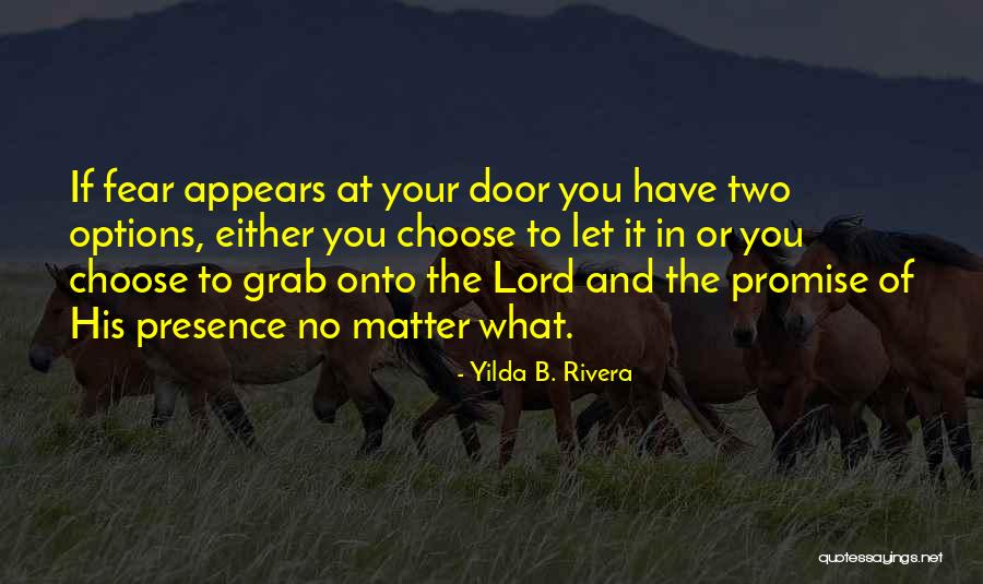 Fear Or Faith Quotes By Yilda B. Rivera Fear Or Faith Quotes By Yilda B. Rivera