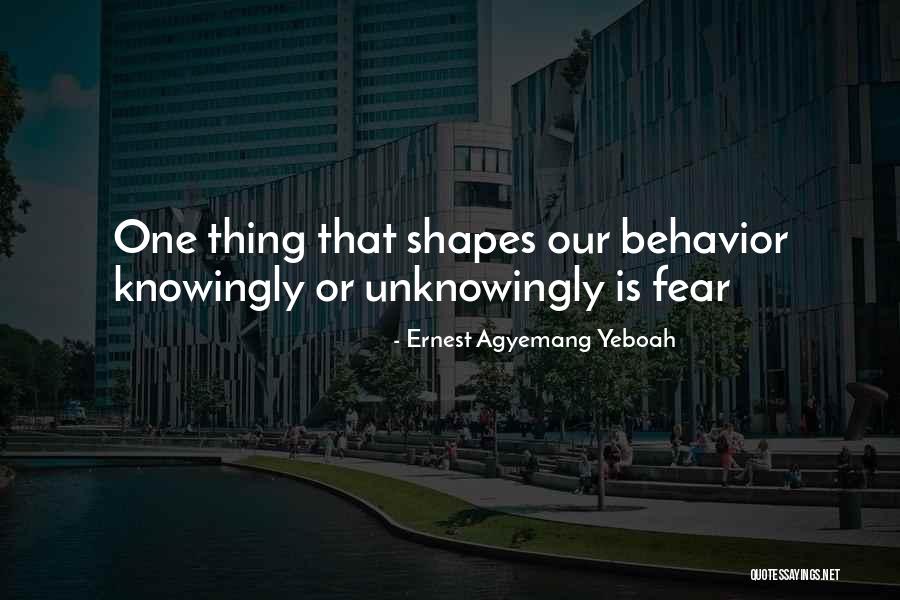 Fear Or Love Quotes By Ernest Agyemang Yeboah Fear Or Love Quotes By Ernest Agyemang Yeboah