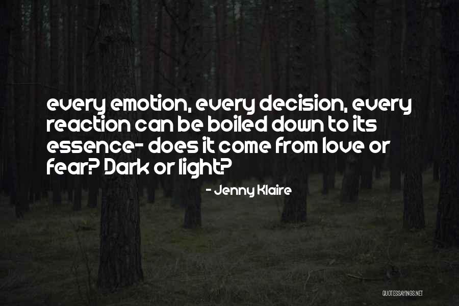 Fear Or Love Quotes By Jenny Klaire Fear Or Love Quotes By Jenny Klaire