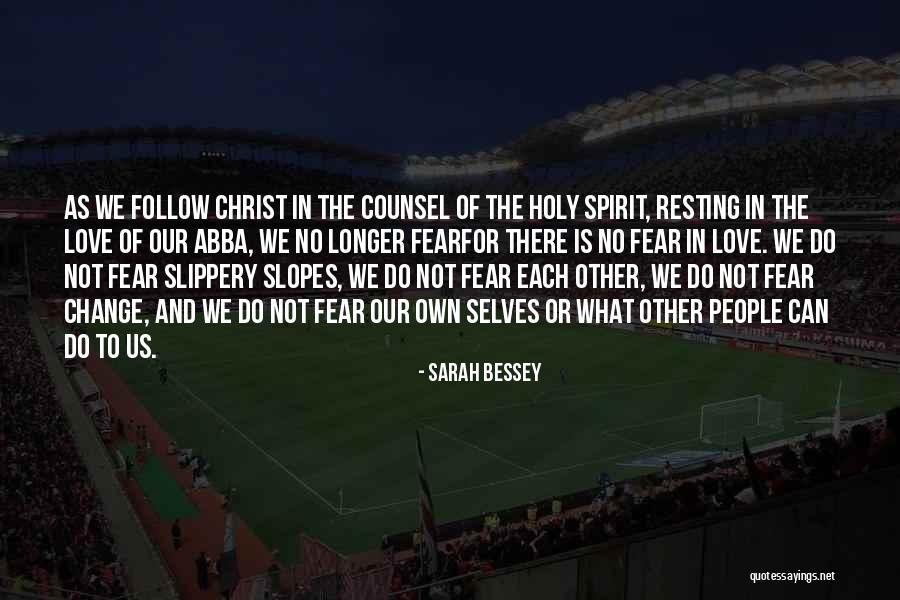 Fear Or Love Quotes By Sarah Bessey Fear Or Love Quotes By Sarah Bessey