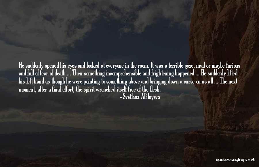 Fear Or Spirit Quotes By Svetlana Alliluyeva Fear Or Spirit Quotes By Svetlana Alliluyeva