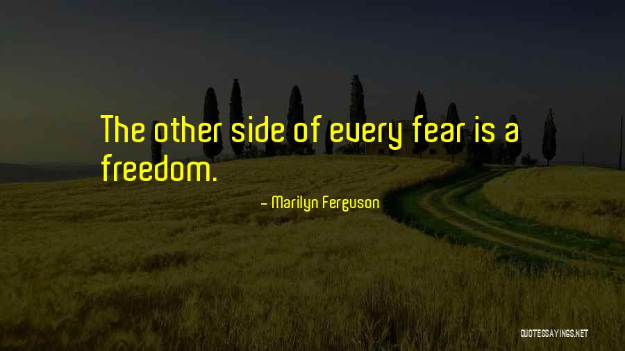 Fear Phobia Quotes By Marilyn Ferguson Fear Phobia Quotes By Marilyn Ferguson