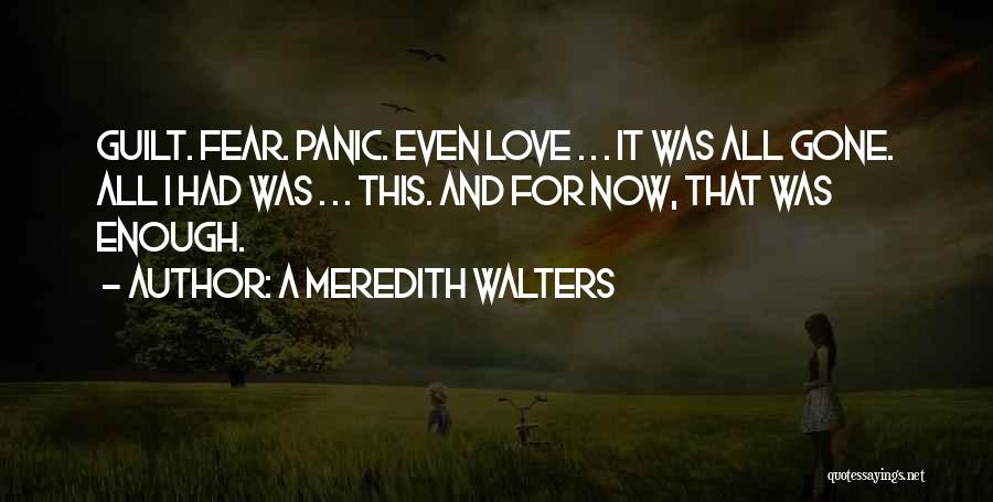 Fear Quotes By A Meredith Walters