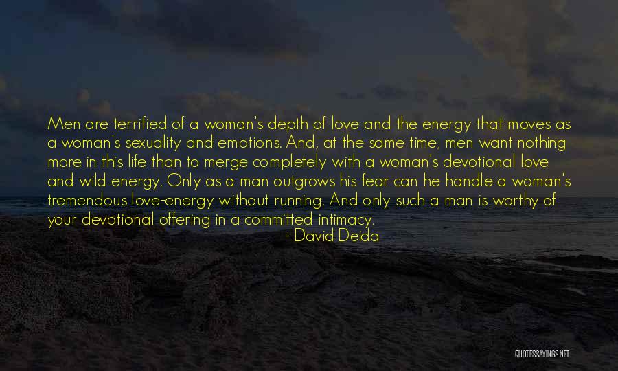 Fear Running Your Life Quotes By David Deida Fear Running Your Life Quotes By David Deida