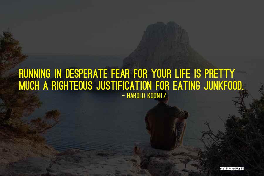 Fear Running Your Life Quotes By Harold Koontz Fear Running Your Life Quotes By Harold Koontz