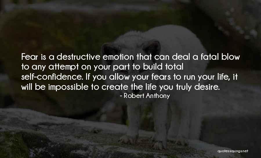 Fear Running Your Life Quotes By Robert Anthony Fear Running Your Life Quotes By Robert Anthony