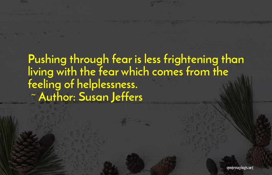 Fear Susan Jeffers Quotes By Susan Jeffers