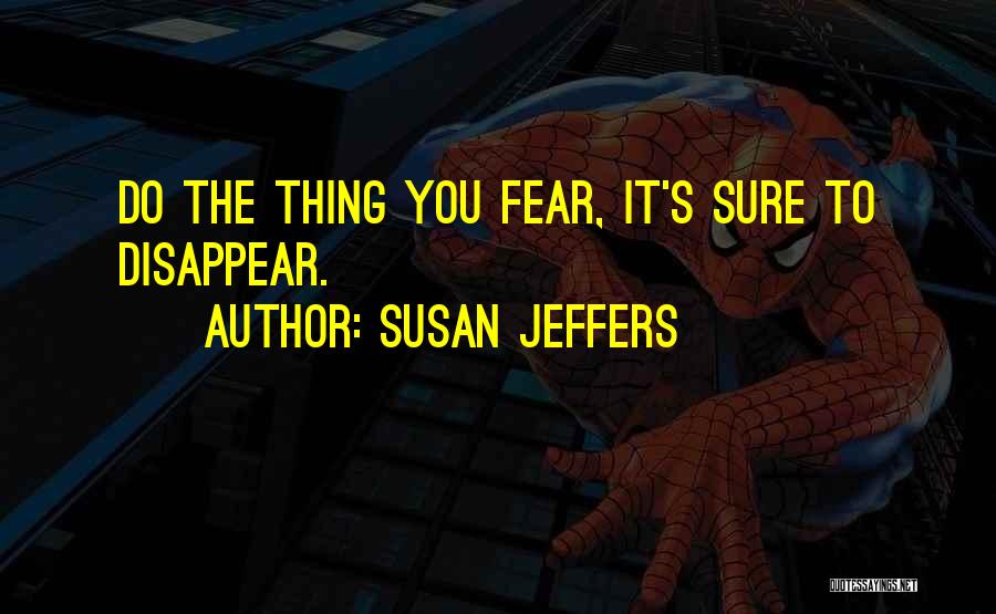 Fear Susan Jeffers Quotes By Susan Jeffers