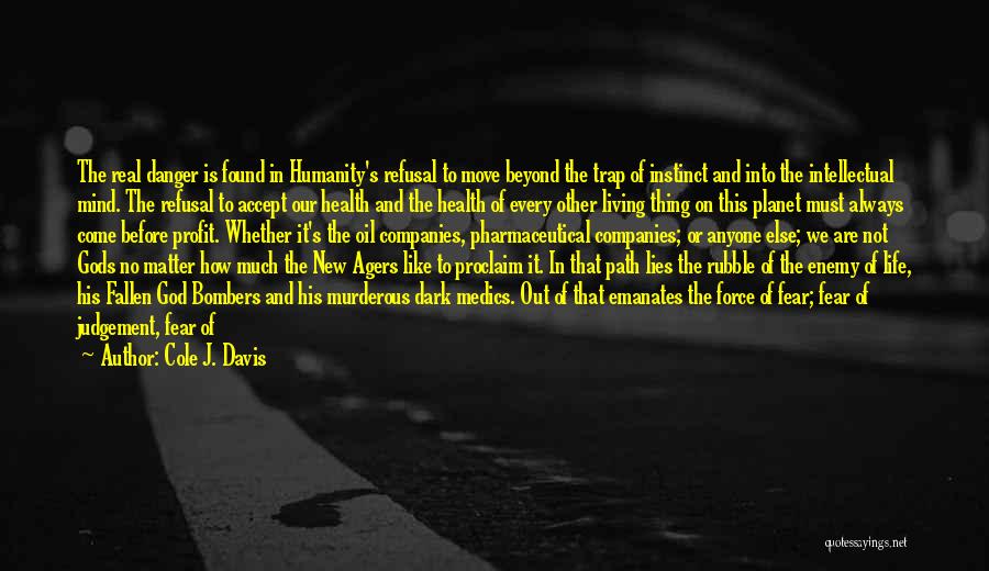 Fear The Dark Quotes By Cole J. Davis