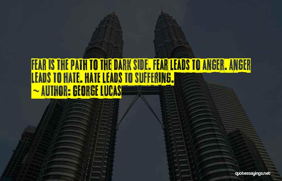 Fear The Dark Quotes By George Lucas