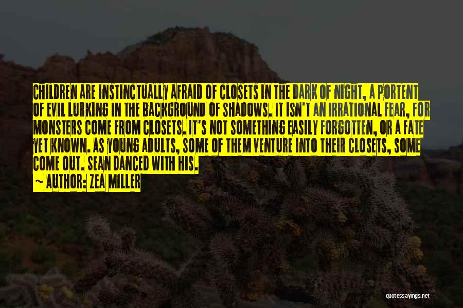 Fear The Dark Quotes By Zea Miller