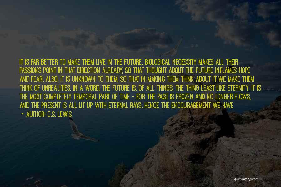 Fear The Future Quotes By C.S. Lewis