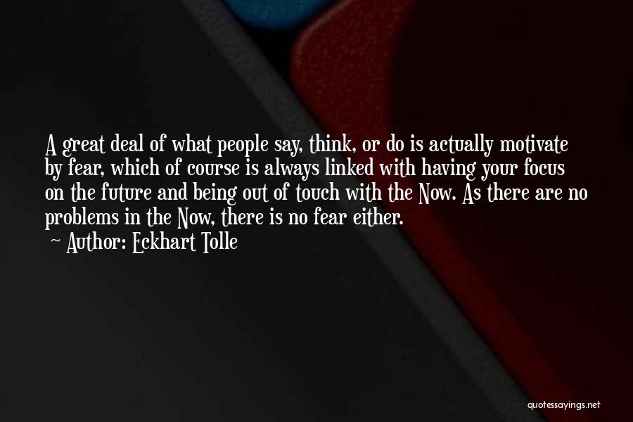 Fear The Future Quotes By Eckhart Tolle