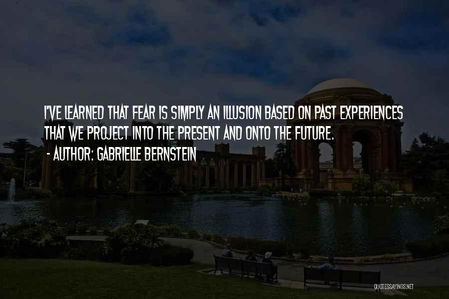 Fear The Future Quotes By Gabrielle Bernstein