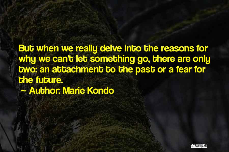 Fear The Future Quotes By Marie Kondo