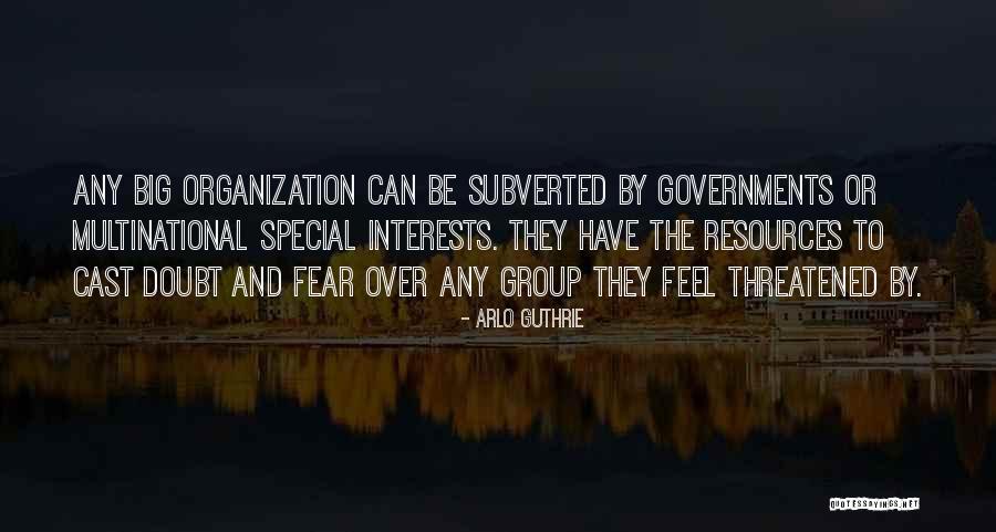 Fear The Government Quotes By Arlo Guthrie Fear The Government Quotes By Arlo Guthrie
