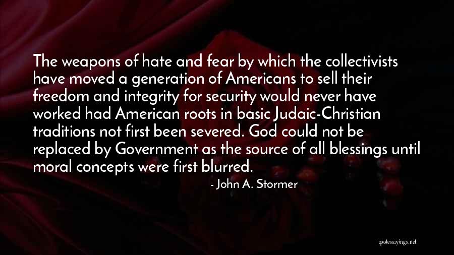 Fear The Government Quotes By John A. Stormer Fear The Government Quotes By John A. Stormer