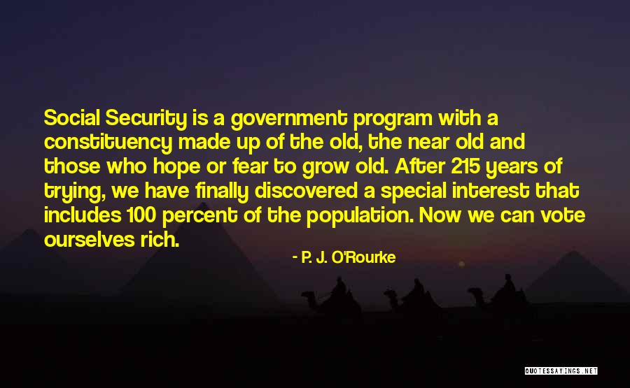 Fear The Government Quotes By P. J. O'Rourke Fear The Government Quotes By P. J. O'Rourke