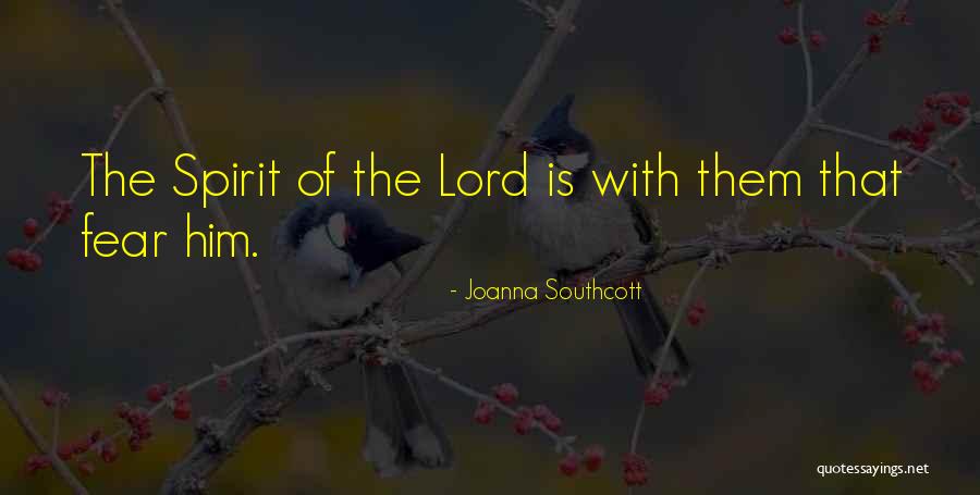 Fear The Lord Quotes By Joanna Southcott Fear The Lord Quotes By Joanna Southcott