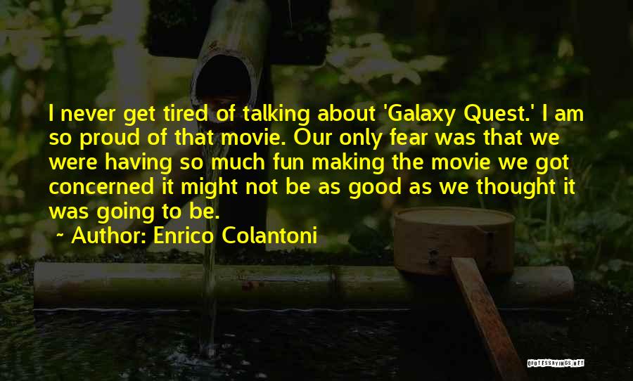 Fear The Movie Quotes By Enrico Colantoni