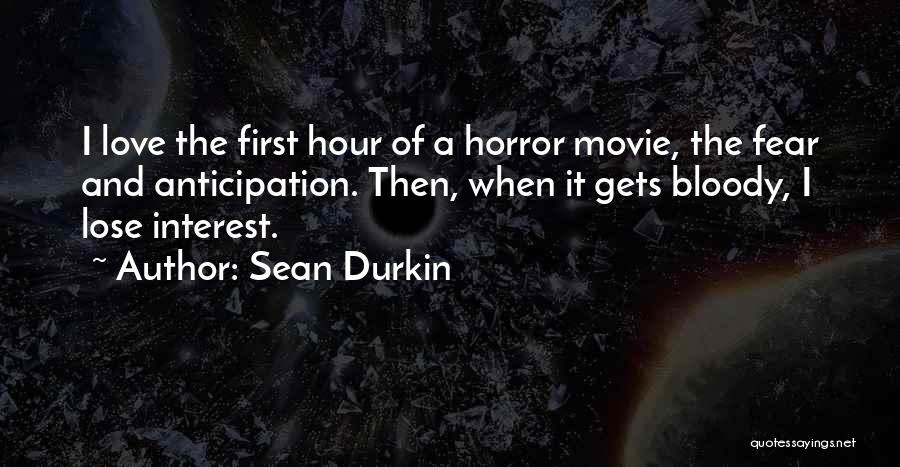 Fear The Movie Quotes By Sean Durkin