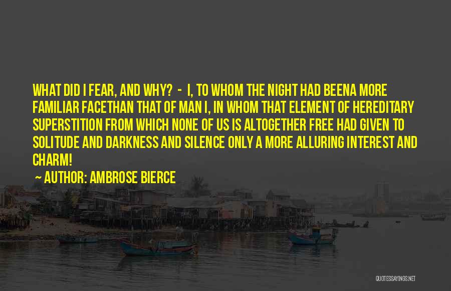 Fear The Night Quotes By Ambrose Bierce