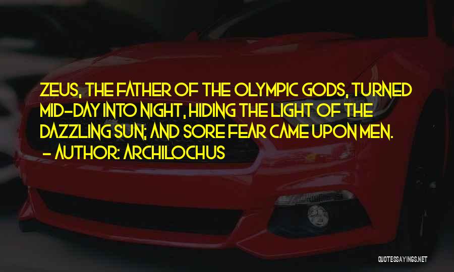 Fear The Night Quotes By Archilochus