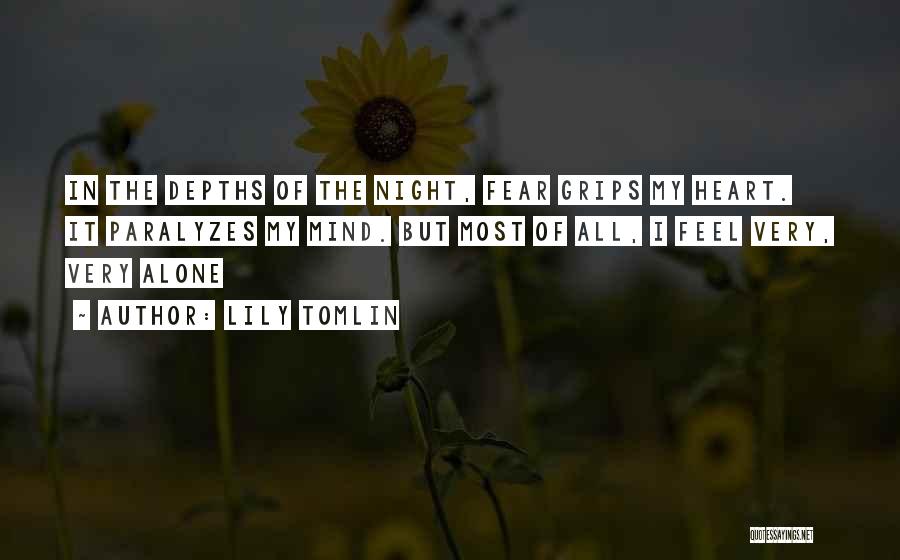 Fear The Night Quotes By Lily Tomlin