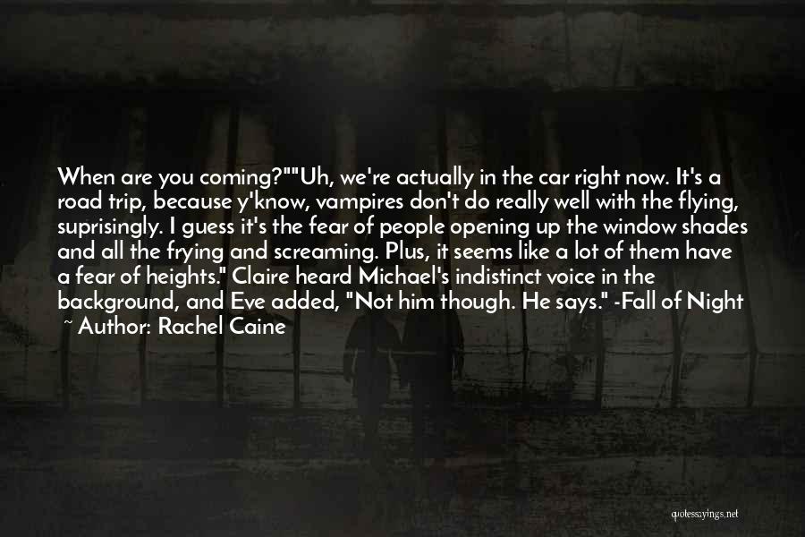 Fear The Night Quotes By Rachel Caine