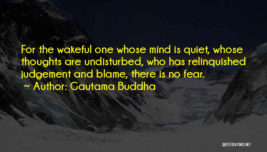 Fear The Quiet Ones Quotes By Gautama Buddha