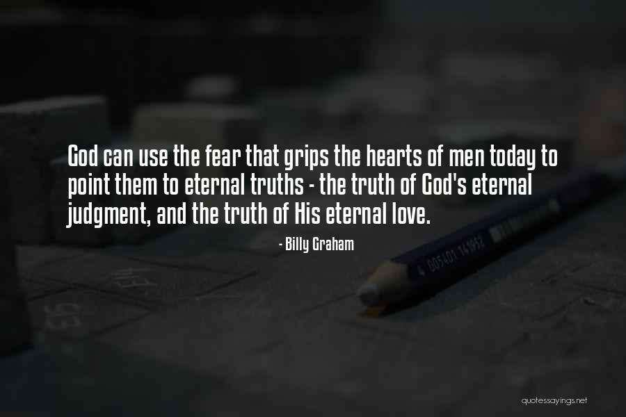 Fear The Truth Quotes By Billy Graham Fear The Truth Quotes By Billy Graham
