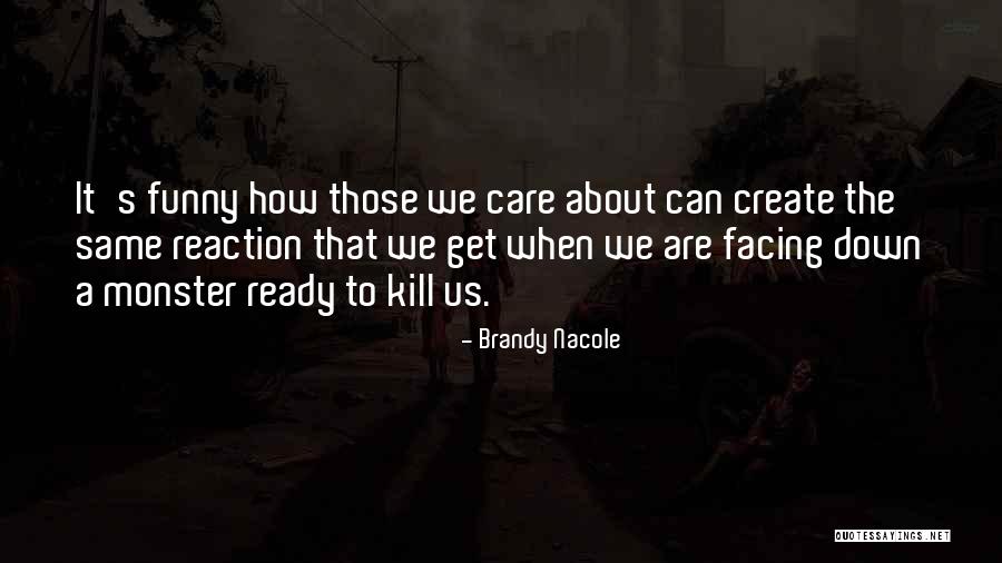 Fear The Truth Quotes By Brandy Nacole Fear The Truth Quotes By Brandy Nacole