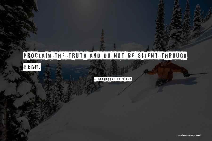 Fear The Truth Quotes By Catherine Of Siena Fear The Truth Quotes By Catherine Of Siena