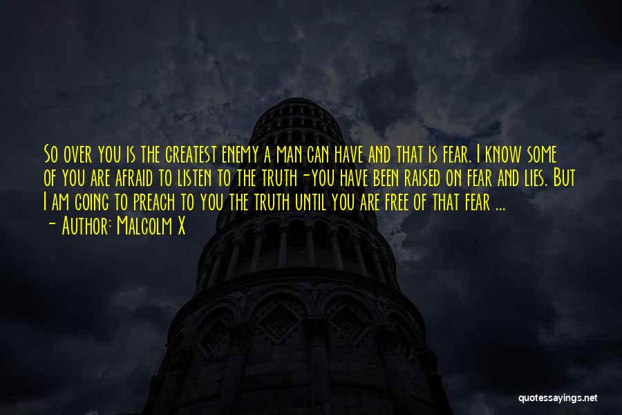 Fear The Truth Quotes By Malcolm X