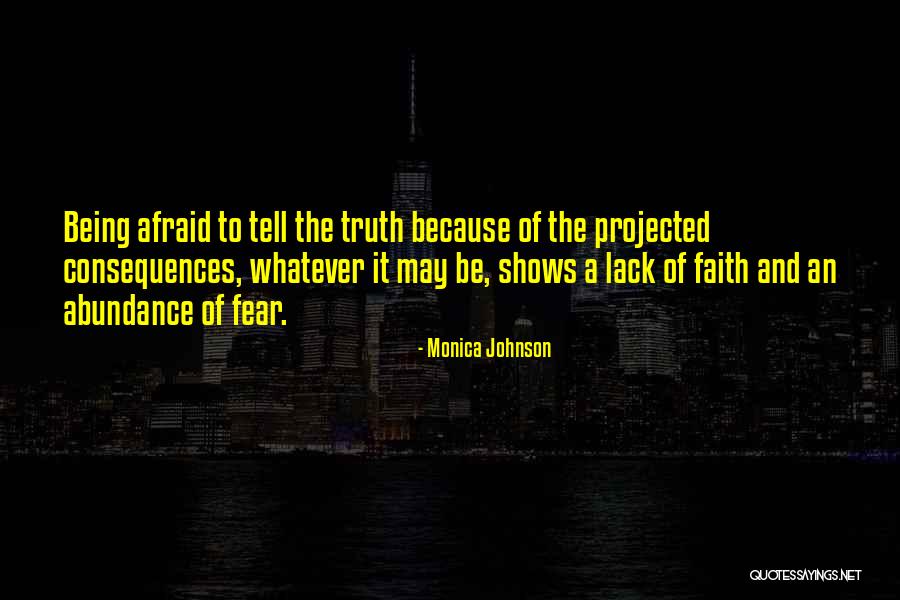 Fear The Truth Quotes By Monica Johnson Fear The Truth Quotes By Monica Johnson