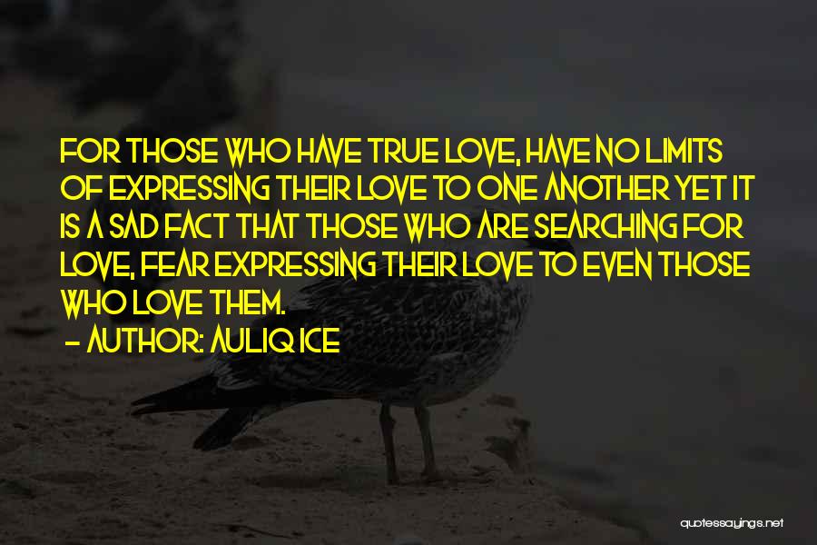 Fear To Express Love Quotes By Auliq Ice