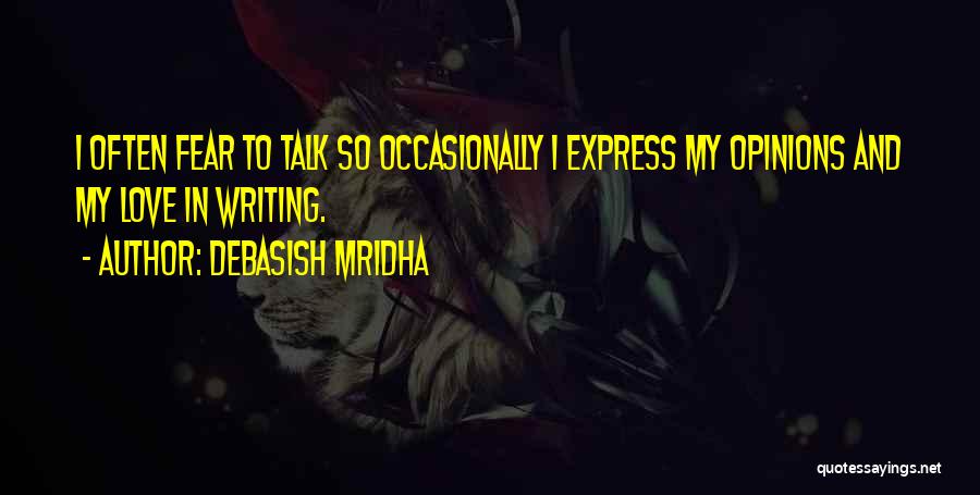 Fear To Express Love Quotes By Debasish Mridha