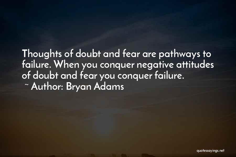 Fear To Failure Quotes By Bryan Adams