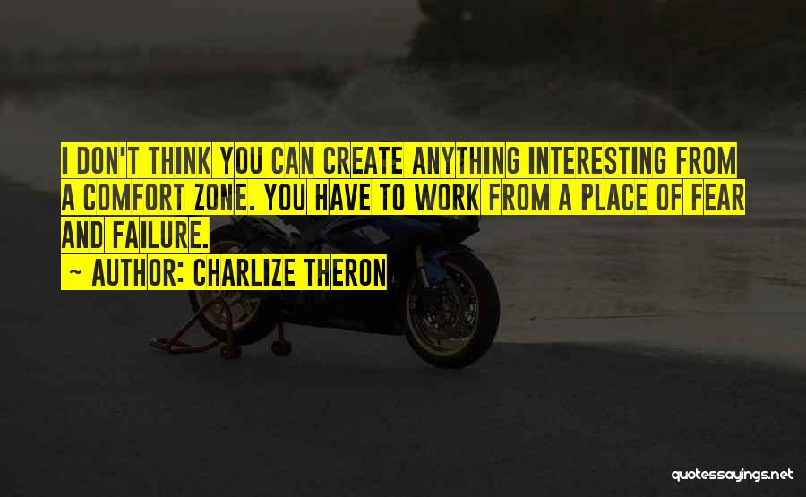 Fear To Failure Quotes By Charlize Theron