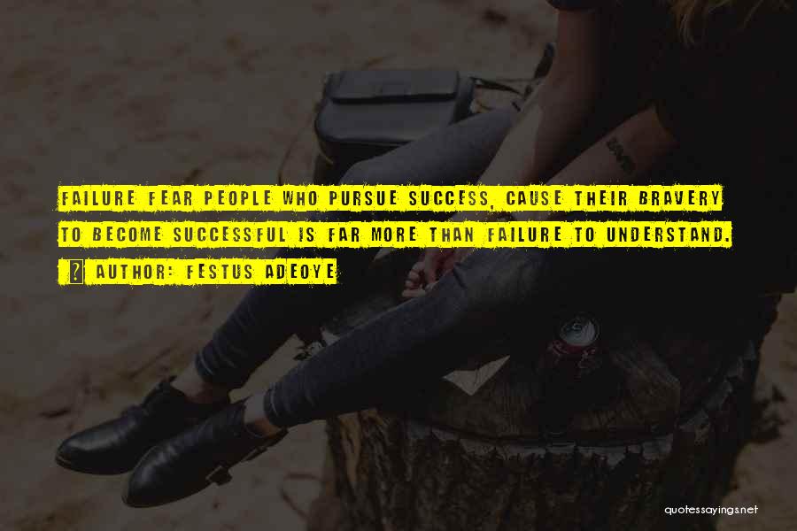 Fear To Failure Quotes By Festus Adeoye