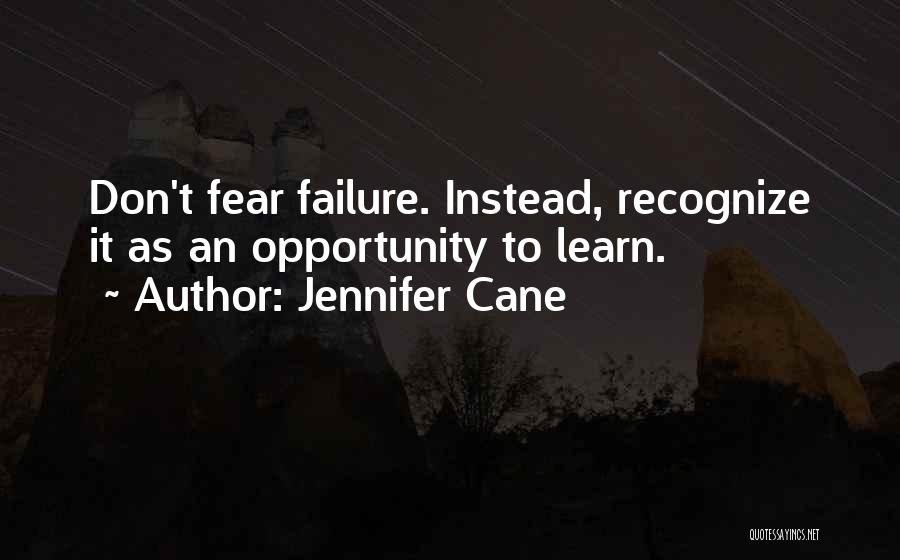 Fear To Failure Quotes By Jennifer Cane