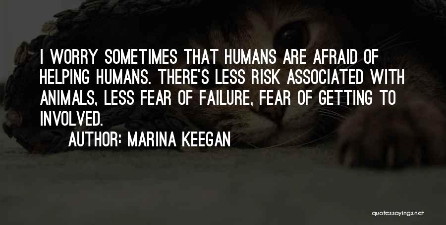 Fear To Failure Quotes By Marina Keegan