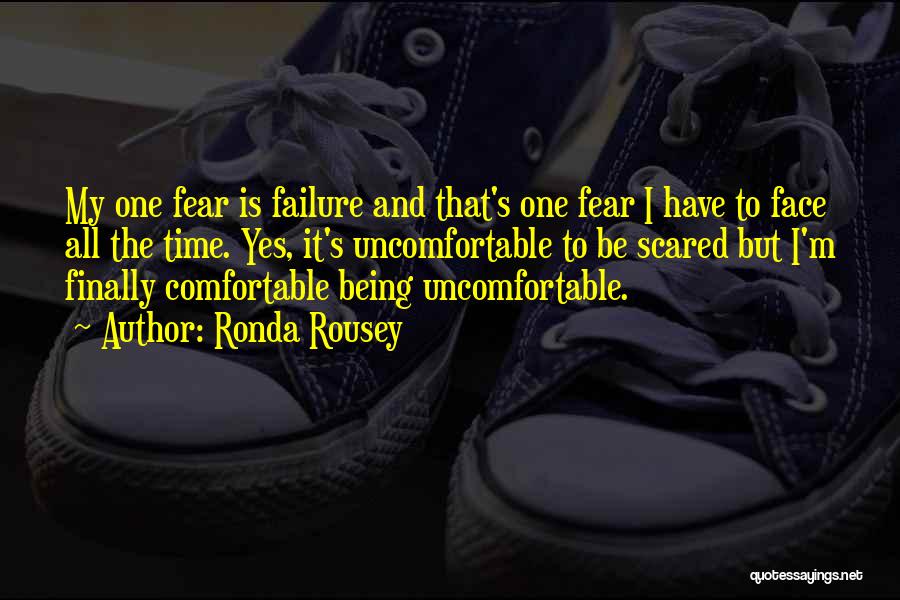 Fear To Failure Quotes By Ronda Rousey